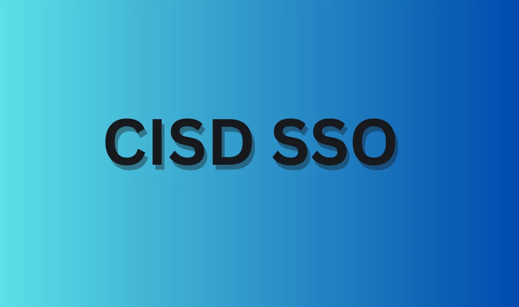 CISD SSO Explained Benefits, Features, and How It Works