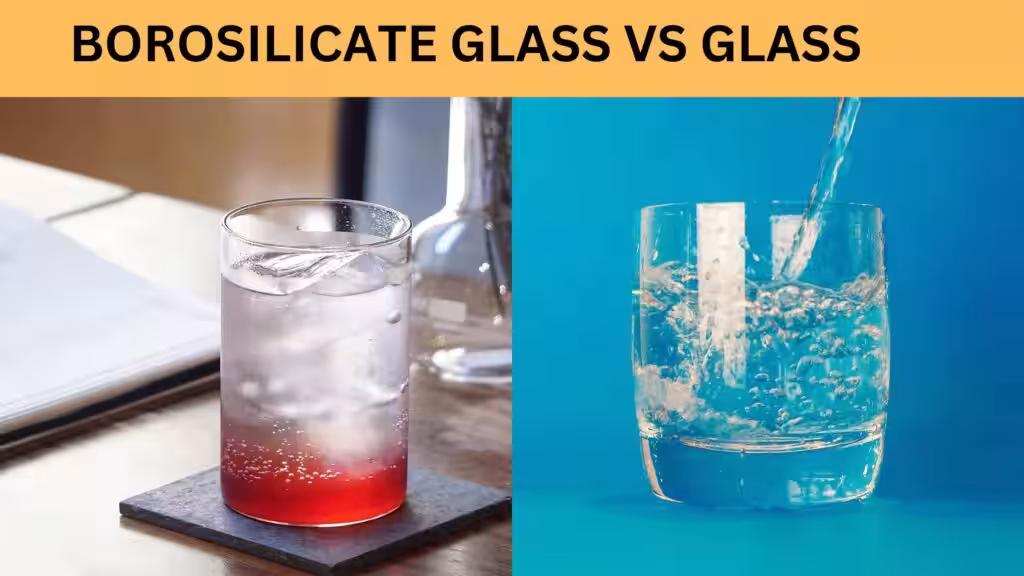 Borosilicate Glass vs Regular Glass